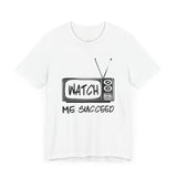 WATCH ME SUCCEED Tee - White